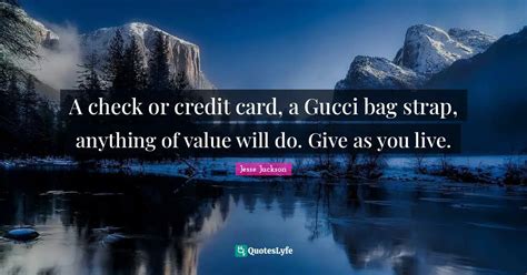 sayings on gucci jackets|Gucci credit card quotes.